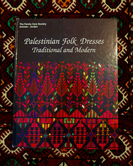 Palestinian Folk Dresses, Traditional and Modern